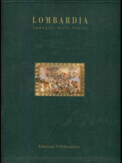 Lombardia. Immagini della storia. Ediz. italiana e inglese - copertina