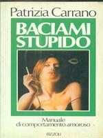 Baciami stupido