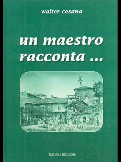 Un maestro racconta.. - Walter Cesati - copertina
