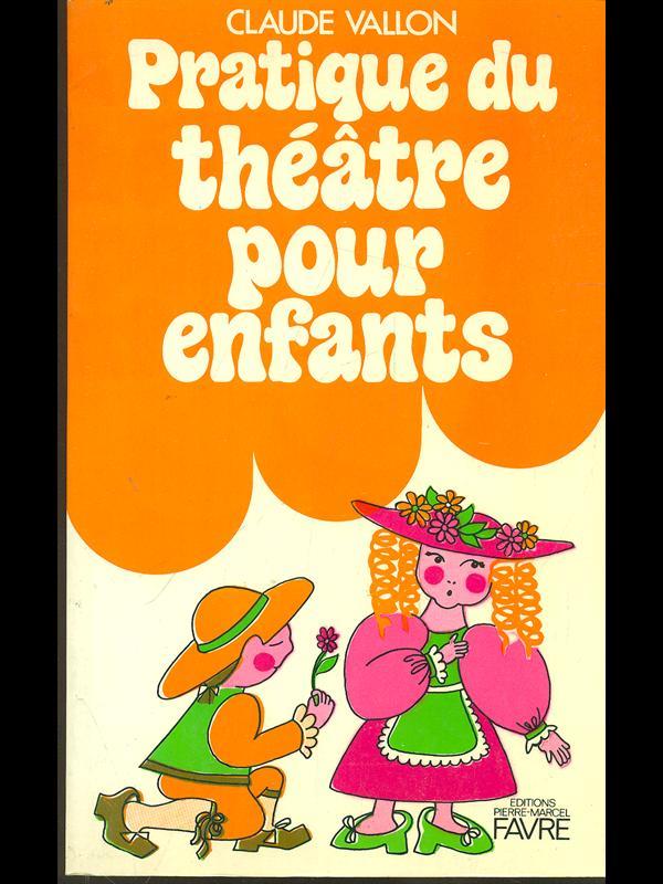 Pratique du theatre pour enfants