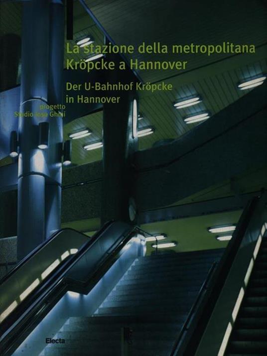 La stazione della metropolitana di Kröpke a hannover. Ediz. illustrata - copertina