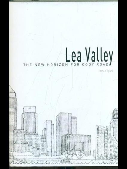 Lea Valley. The new horizon forcosy road - copertina