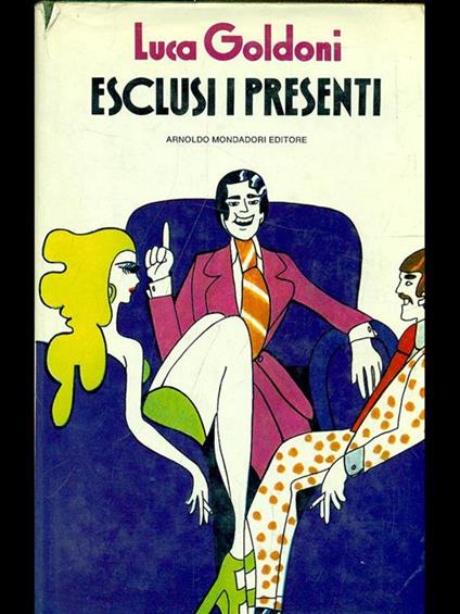 Esclusi i presenti - Luca Goldoni - copertina