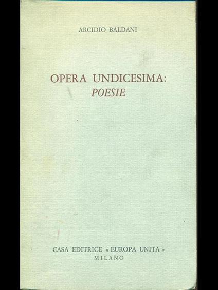 Opera undicesima: poesie - Arcidio Baldani - copertina