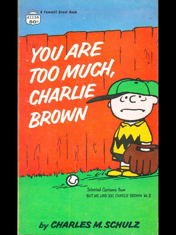 You are too much, Charlie Brown