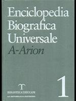 Enciclopedia Biografica Universale 1 A-Arion