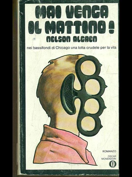 Mai venga il mattino! - Nelson Algren - copertina
