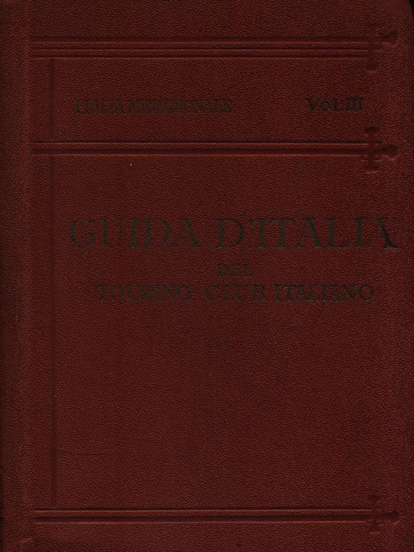 Guida d'Italia - Italia Meridionale Volume III