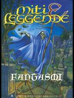 Miti e leggende: Fantasmi