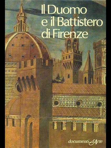 Il Duomo e il Battistero di Firenze - Umberto Baldini - copertina