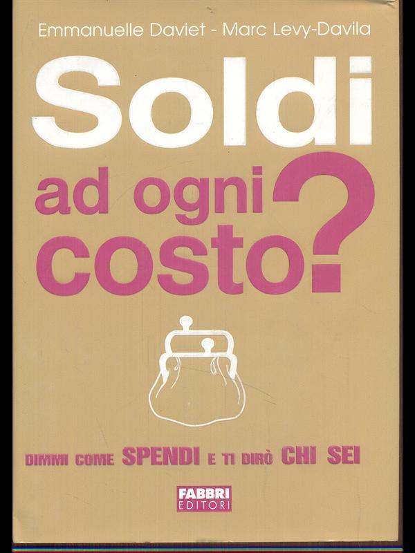 Soldi ad ogni costo? Dimmi come spendi e ti dirò chi sei