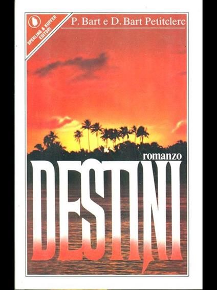 Destini - Peter Bart,Denne Bart Petitclerc - copertina