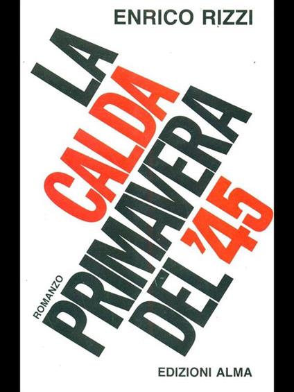 La calda primavera del '45 - Enrico Rizzi - copertina