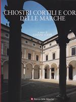 Chiostri cortili e corti delle Marche