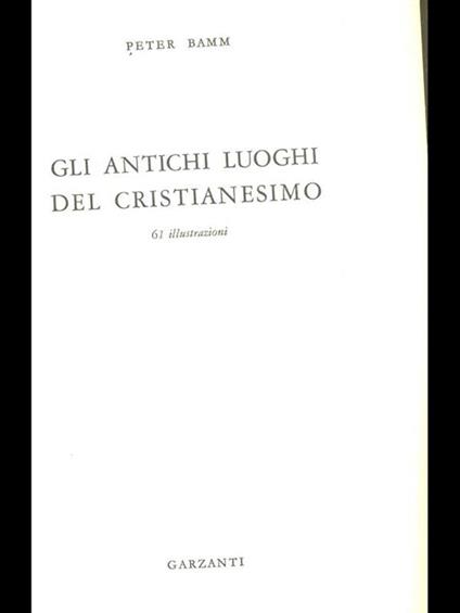 Gli antichi luoghi del Cristianesimo - Peter Bamm - copertina