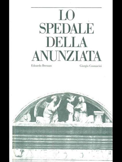 Lo spadale della Anunziata - Edoardo Bressan,Giorgio Cosmacini - copertina