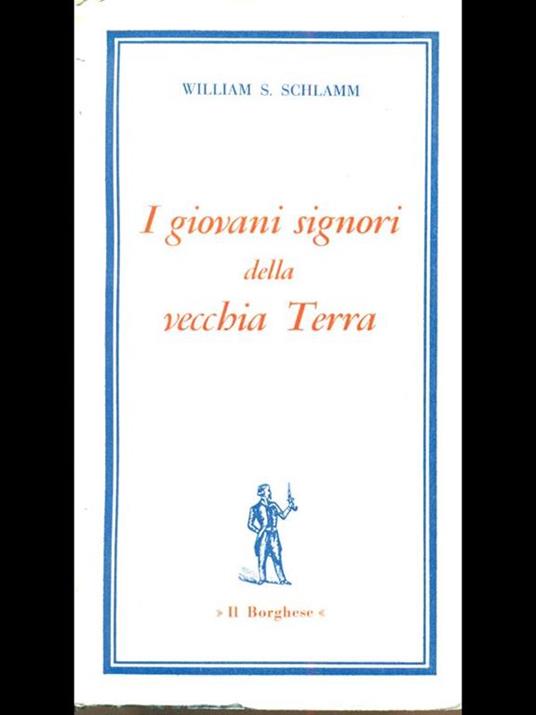 I giovani signori della vecchia Terra - William S. Schlamm - copertina