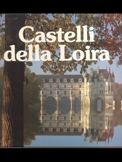 Castelli della Loira - Armel de Wismes - copertina