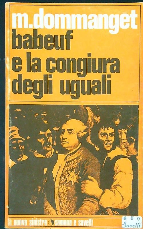 Babeuf e la congiura degli uguali di: M. Dommanget