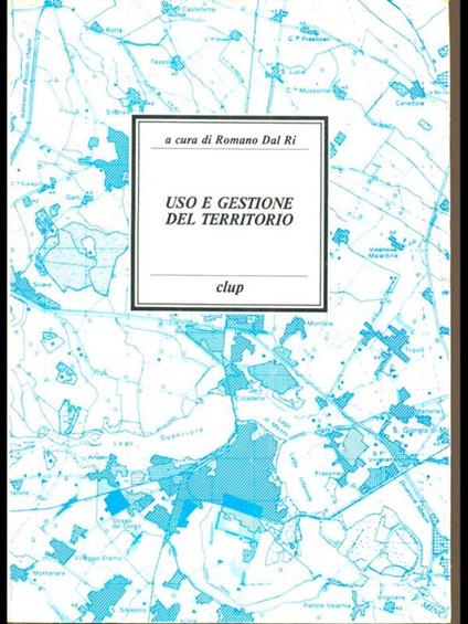Uso e gestione del territorio - Romano Dal Ri - copertina