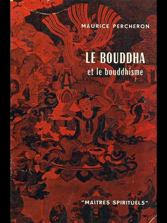 Le bouddha et le bouddhisme - Maurice Percheron - copertina