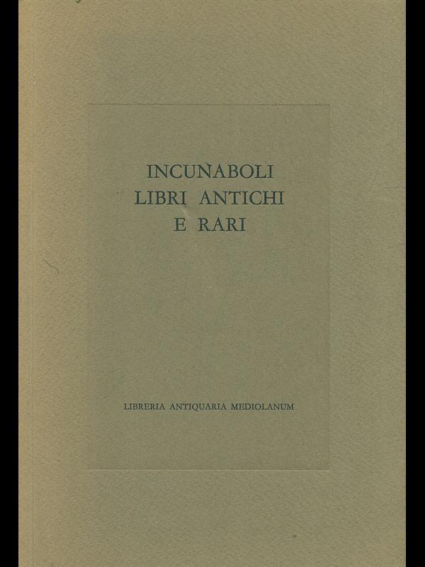 Incunaboli libri antichi e rari