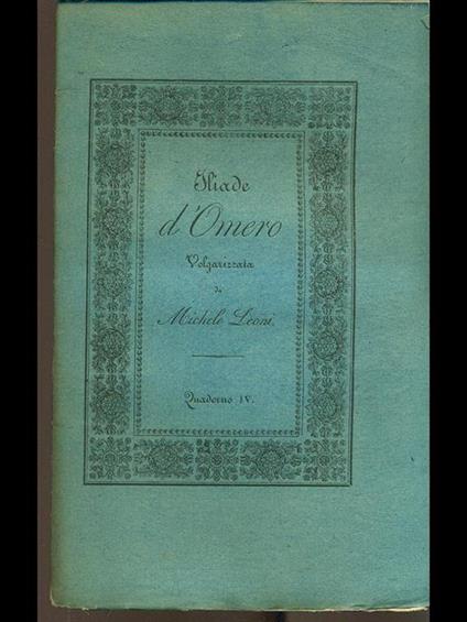 Iliade d'Omero volgarizzata, quaderno IV - Michele Leoni - copertina