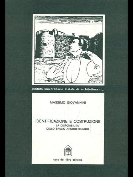 Identificazione e costruzione. La disponibilità dello spazio architettonico - Massimo Giovannini - copertina
