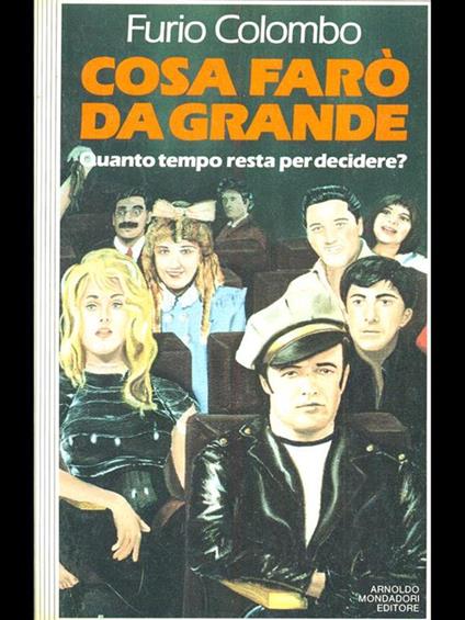 Cosa farò da grande. Quanto tempo resta per decidere - Furio Colombo - copertina