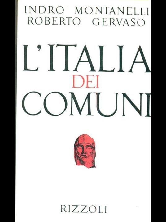 L' Italia dei comuni. Il Medio evo dal 1000 al 1250 - Indro Montanelli,Roberto Gervaso - copertina