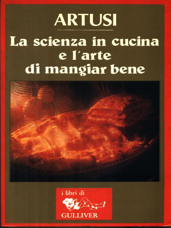 La scienza in cucina e l'arte di mangiar bene 