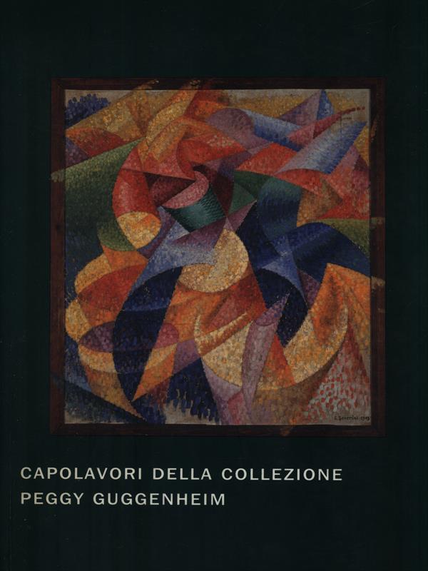Capolavori della collezione Peggy Guggenheim