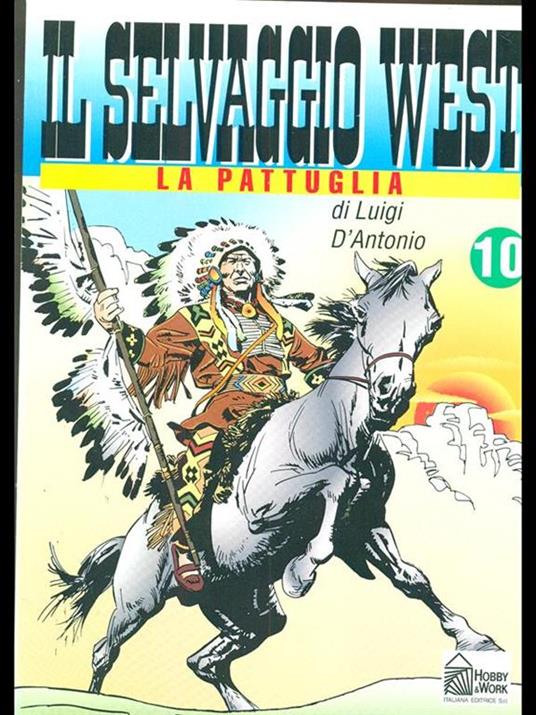 Il Selvaggio West 10. La Pattuglia - Luigi D'Antonio - copertina