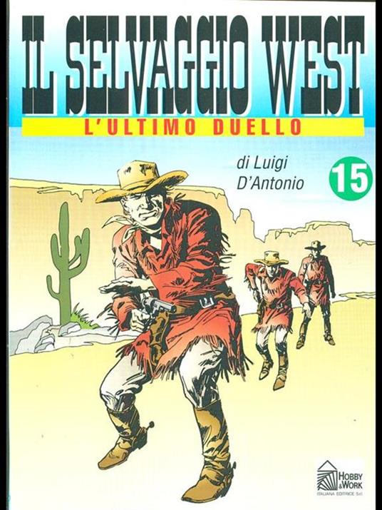 Il Selvaggio West 15. L'ultimo duello - Luigi D'Antonio - copertina