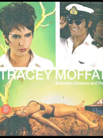 Tracey Moffatt. Between Dreams and Reality - copertina