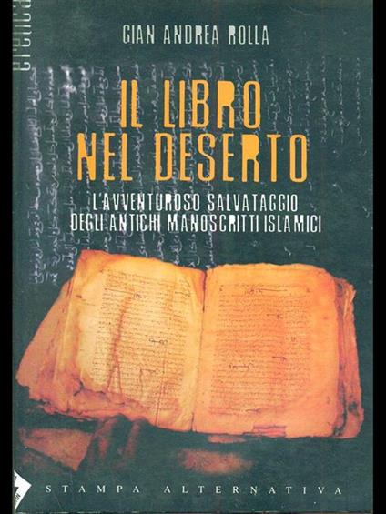 Il libro nel deserto. L'avventuroso salvataggio degli antichi manoscritti islamici - G. Andrea Rolla - copertina
