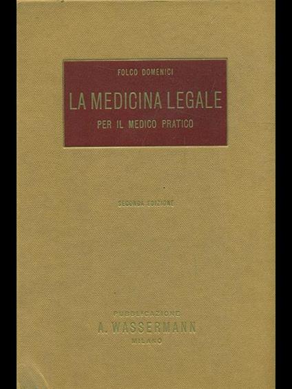 La medicina legale per il medico pratico - Folco Domenici - copertina