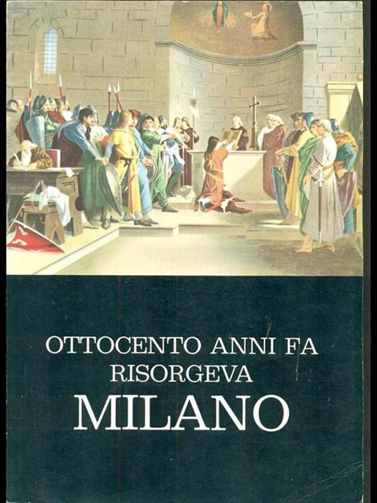 Ottocento anni fa risorgeva Milano - copertina