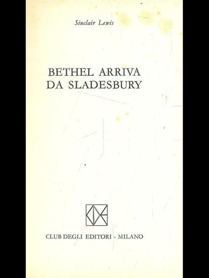 Bethel arriva da Sladebury - Sinclair Lewis - copertina