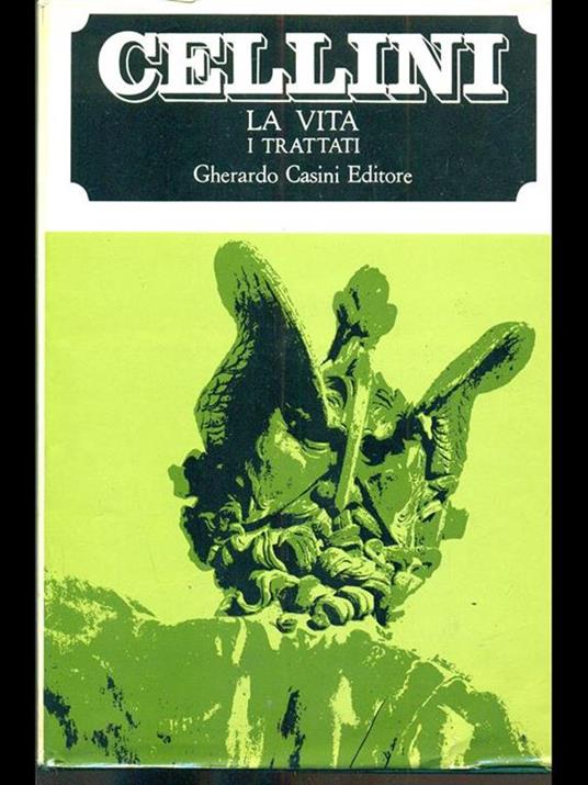 La vita, i trattati,i discorsi - Benvenuto Cellini - copertina