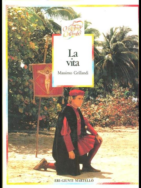 Cristoforo Colombo. La vita - Massimo Grillandi - copertina