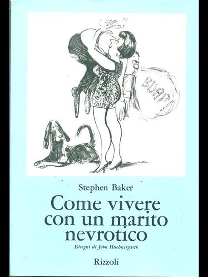 Come vivere con un marito nevrotico - Stephen Baker - copertina