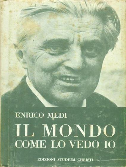 Il mondo come lo vedo io - Enrico Medi - copertina