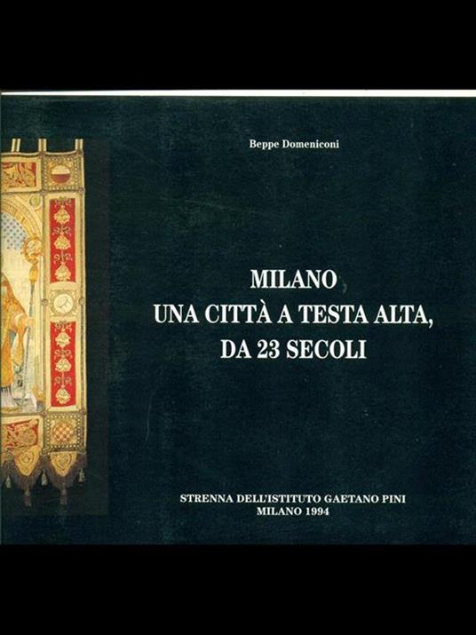 Milano una città a testa alta, da 23 secoli - Beppe Domeniconi - copertina