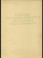 Ducato visconteo-sforzesco nella storia della Lombardia