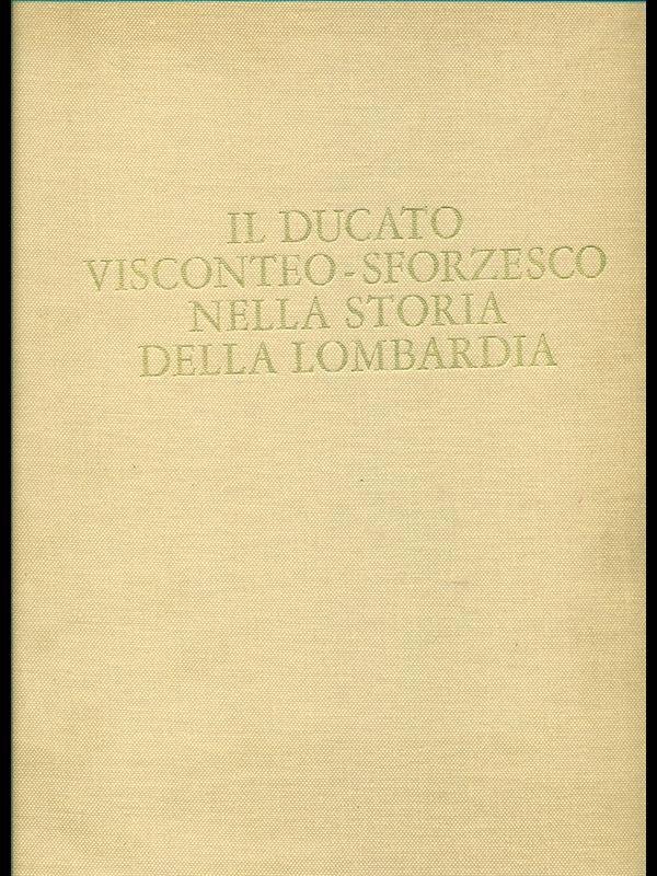 Ducato visconteo-sforzesco nella storia della Lombardia