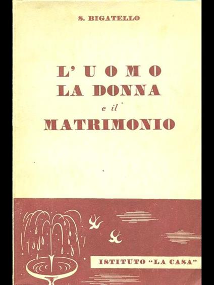 L' uomo la donna e il matrimonio - Sergio Bigatello - copertina
