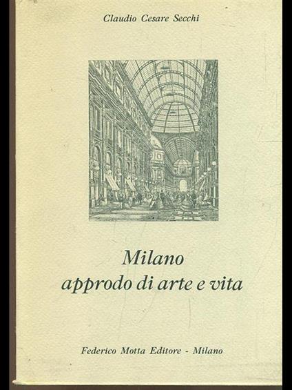 Milano, approdo di arte e vita - Claudio C. Secchi - copertina