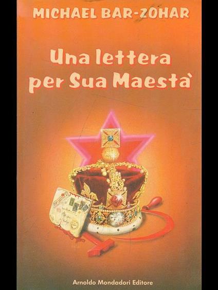 Una lettera per sua maestà - Michael Bar-Zohar - copertina