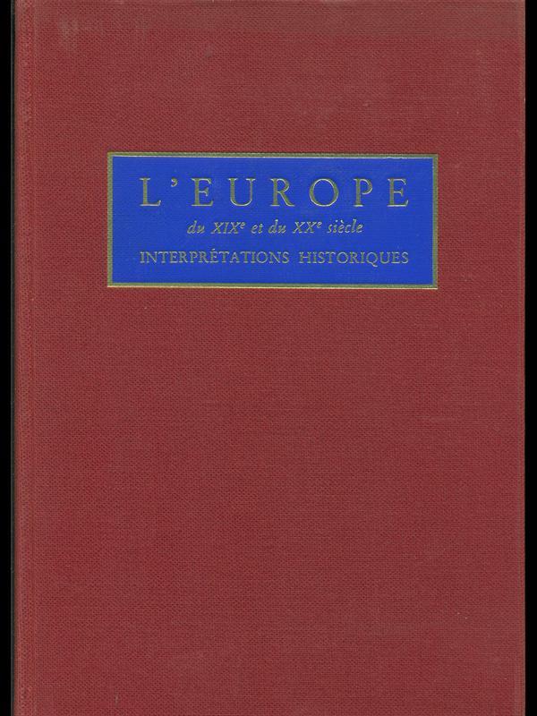 L' Europe du XIX et du XX siecle Vol. 1-2
